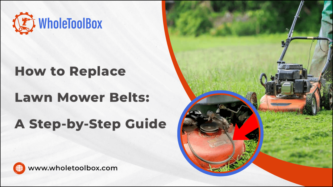 How to Replace Lawn Mower Belts: A Step-by-Step Guide