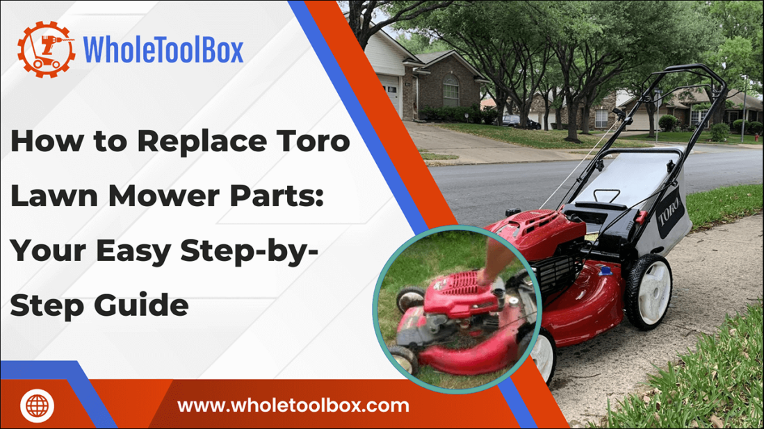 How to Replace Toro Lawn Mower Parts: Your Easy Step-by-Step Guide