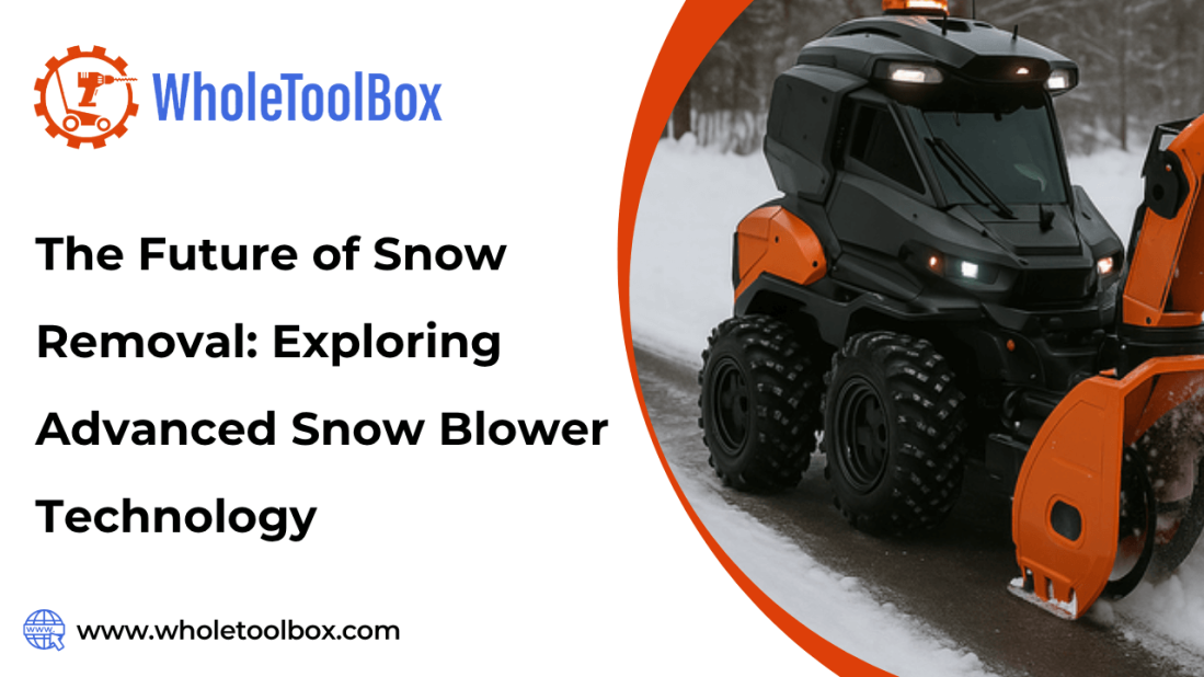 The Future of Snow Removal: Exploring Advanced Snow Blower Technology