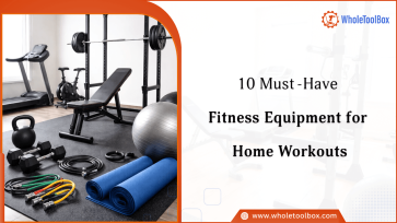 10 Must-Have Fitness Equipment for Home Workouts-WholeToolBox