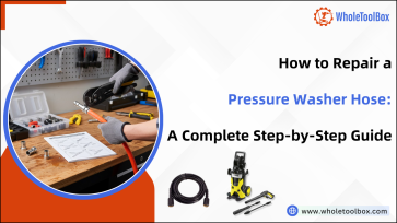 How to Repair a Pressure Washer Hose: A Complete Step-by-Step Guide