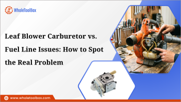 Leaf Blower Carburetor vs. Fuel Line Issues: How to Spot the Real Problem