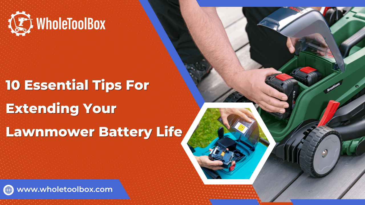 10 Essential Tips For Extending Your Lawnmower Battery Life